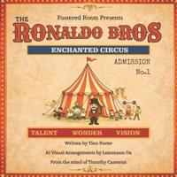 Foster, T: Ronaldo Bros. Enchanted Circus