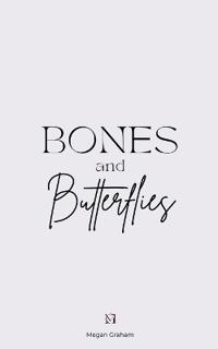 Bones and Butterflies