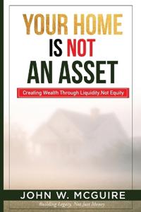 Your Home Is Not An Asset