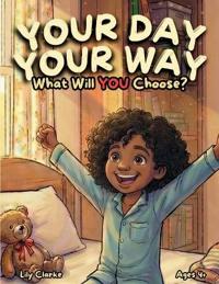 Your Day, Your Way! What Will You Choose?