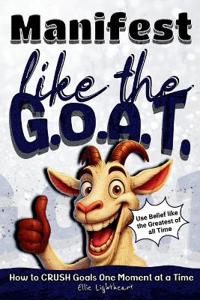 Manifest Like The G.O.A.T.