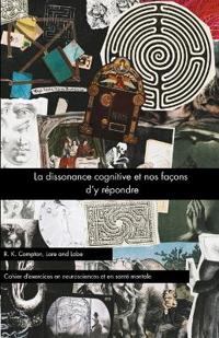 La dissonance cognitive et nos facons d'y repondre