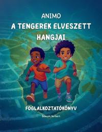 ANIMO - A tengerek elveszett hangjai