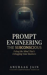 Prompt Engineering the Subconscious