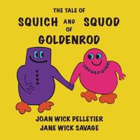 The Tale of Squich and Squod of Goldenrod