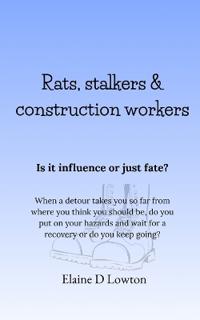 Rats, stalkers & construction workers