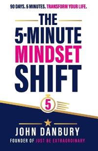 The 5-Minute Mindset Shift