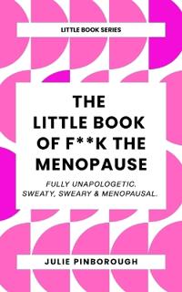 The Little Book of F**k The Menopause