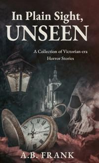 In Plain Sight, Unseen