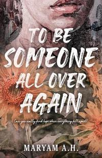 To Be Someone All Over Again