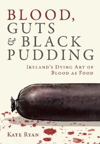 Blood, Guts and Black Pudding