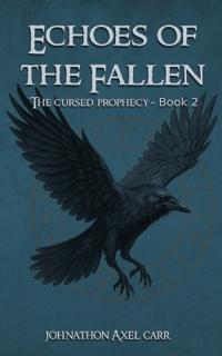 Echoes of the Fallen - The Cursed Prophecy Book 2
