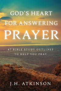 God's Heart for Answering Prayer