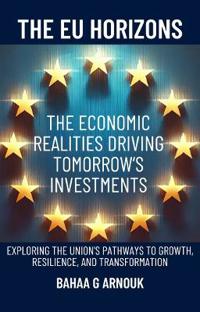 The EU Horizons The Economic Realities Driving Tomorrow’s Investments