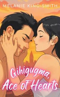 Gihigugma, Ace of Hearts