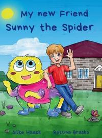 My new Friend Sunny the Spider