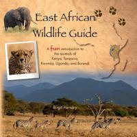 Bokomslag for "East African Wildlife Guide - a fun introduction to the animals of Kenya, Tanzania, Rwanda, Uganda and Burundi"