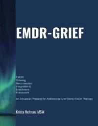 EMDR Grieving Reconnection Integration & Enrichment Framework (EMDR-GRIEF(c))