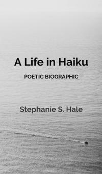 A Life in Haiku