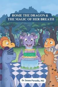 Rosie the Dragon & the Magic of her Breath.