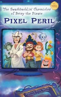 Bokomslag för "The Swashbucklin' Chronicles of Petey the Pirate - Pixel Peril"