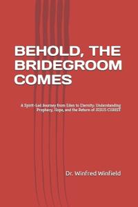 Behold, the Bridegroom Comes