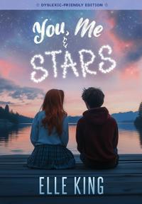 You, Me & Stars- Dyslexic Frendly