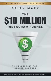 The $10 Million Instagram Funnel