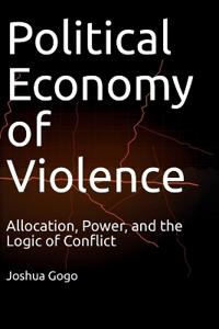 The Political Economy of Violence
