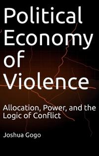 The Political Economy of Violence