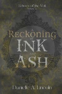 A Reckoning of Ink and Ash