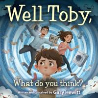 Well Toby, What do you Think?