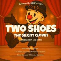 Two Shoes the Silent Clown