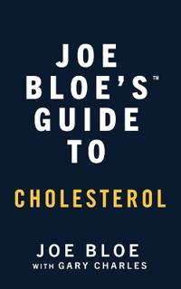 Joe Bloe's Guide to Cholesterol