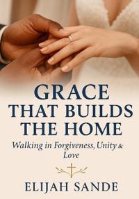Grace That Builds the Home