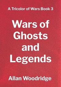 Wars of Ghosts and Legends