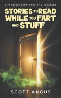 Stories to Read While You Fart and Stuff