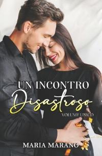 Un incontro disastroso (Volume unico)