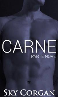 Carne: Parte Nove