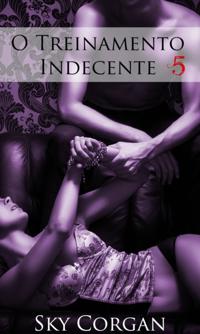 O Treinamento Indecente 5