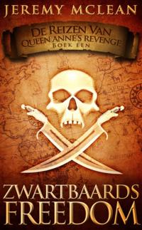 Zwartbaards Freedom (Reizen van Queen Anne''s Revenge Boek 1)