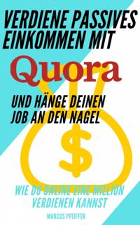 Verdiene passives Einkommen mit Quora und hänge deinen Job an den Nagel