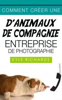 Comment créer une d''animaux de compagnie entreprise de photographie