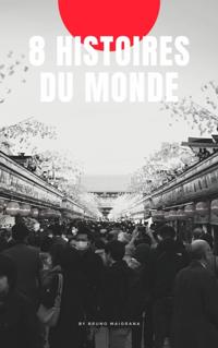 8 Histoires du monde