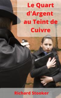 Le Quart d''Argent au Teint de Cuivre
