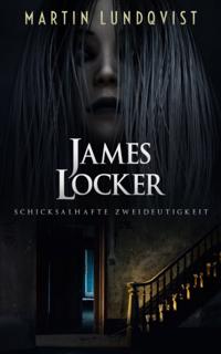 James Locker: Schicksalhafte Zweideutigkeit