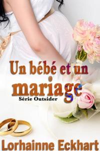 Un bébé et un mariage