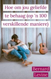 Hoe om jou geliefde te behaag ( op ''n 100 verskillende maniere)