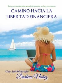 Camino Hacia La Libertad Financiera
