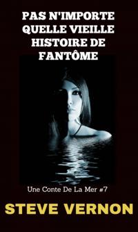 Pas n''importe quelle vieille histoire de famtome